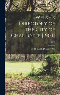 Produktbild: Welsh's Directory of the City of Charlotte [1903]; 1903