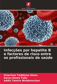 Produktbild: Infec&ccedil;&otilde;es por hepatite B e factores de risco entre os profissionais de sa&uacute;de
