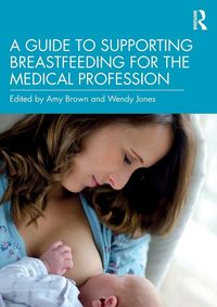 Produktbild: A Guide to Supporting Breastfeeding for the Medical Profession
