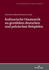 Produktbild: Kulinarische Onomastik an gew&auml;hlten deutschen und polnischen Beispielen