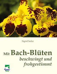 Bild vom Artikel Mit Bach-Blüten beschwingt und frohgestimmt vom Autor Sigrid Sailer