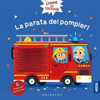Produktbild: La parata dei pompieri. Storie da toccare