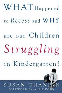 Produktbild: Ohanian, S: What Happened to Recess and Why Are Our Children