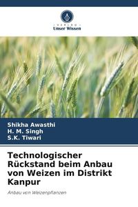 Produktbild: Technologischer R&uuml;ckstand beim Anbau von Weizen im Distrikt Kanpur