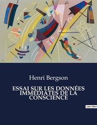 Produktbild: ESSAI SUR LES DONN&Eacute;ES IMM&Eacute;DIATES DE LA CONSCIENCE
