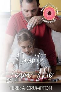 Produktbild: Donut Leave Me (One of the Boys Series, #1)
