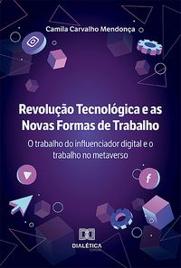 Produktbild: Revolu&ccedil;&atilde;o Tecnol&oacute;gica e as Novas Formas de Trabalho