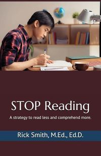 Produktbild: Stop Reading: A Strategy to Read Less and Comprehend More.
