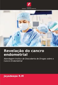 Produktbild: Revela&ccedil;&atilde;o do cancro endometrial