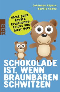 Produktbild: Schokolade ist, wenn Braunb&auml;ren schwitzen