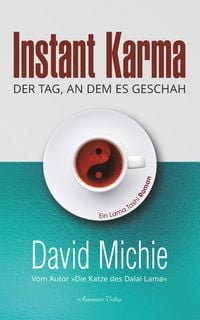 Produktbild: Instant Karma: Der Tag, an dem es geschah. Ein Lama Tashi Roman