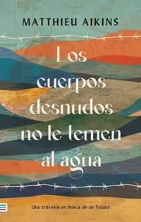 Produktbild: Cuerpos Desnudos No Le Temen Al Agua (Antes No Le Tememos Al Agua)