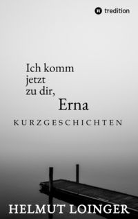 Produktbild: Ich komm jetzt zu dir, Erna