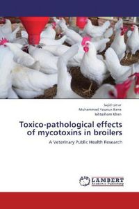 Produktbild: Umar, S: Toxico-pathological effects of mycotoxins in broile