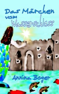 Produktbild: Das M&auml;rchen vom Wasserschloss
