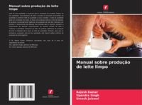 Produktbild: Manual sobre produ&ccedil;&atilde;o de leite limpo