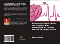 Produktbild: Effet du dopage &agrave; l'&eacute;tain sur les propri&eacute;t&eacute;s &eacute;lectriques en courant continu de la polyaniline