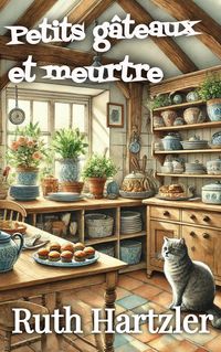 Produktbild: Petits g&acirc;teaux et meurtre (Un cupcake et un cosy mystery, #1)