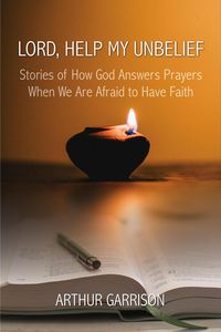 Produktbild: Lord, Help My Unbelief: Stories of How God Answers Prayers When We Are Afraid to Have Faith