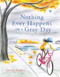 Produktbild: Snider, G: Nothing Ever Happens on a Gray Day