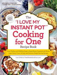 Produktbild: The I Love My Instant Pot(r) Cooking for One Recipe Book
