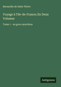 Produktbild: Voyage &agrave; l'Ile-de-France; En Deux Volumes