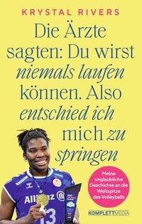 Produktbild: Die &Auml;rzte sagten: Du wirst niemals laufen k&ouml;nnen. Also entschied ich mich zu springen