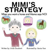 Produktbild: MIMI'S STRATEGY When you want a horse and Mama says NO!