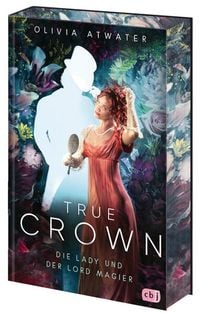 Bild vom Artikel True Crown - Die Lady und der Lord Magier vom Autor Olivia Atwater