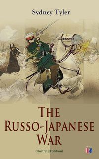 Produktbild: The Russo-Japanese War (Illustrated Edition)