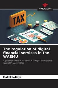 Produktbild: The regulation of digital financial services in the WAEMU