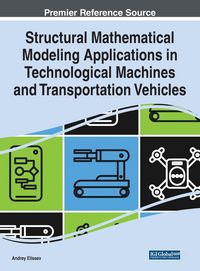 Produktbild: Structural Mathematical Modeling Applications in Technological Machines and Transportation Vehicles