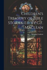 Produktbild: Children's Treasury of Bible Stories, Ed. by G.F. Maclean