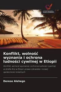 Produktbild: Konflikt, wolno&iquest;&iquest; wyznania i ochrona ludno&iquest;ci cywilnej w Etiopii
