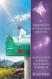 Produktbild: Die Schwingungsh&uuml;ter: Eine friedvolle Bewegung ver&auml;ndert die Welt