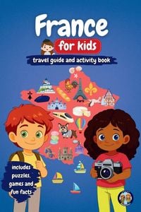 Produktbild: France for Kids - Travel Guide and Activity Book