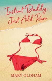 Produktbild: Instant Daddy, Just Add Rum