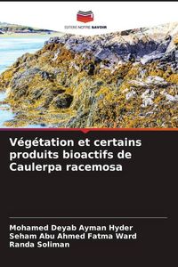 Produktbild: V&eacute;g&eacute;tation et certains produits bioactifs de Caulerpa racemosa