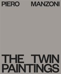 Produktbild: Pasqualino di Marineo, R: Piero Manzoni: The Twin Paintings
