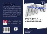 Produktbild: Beleza da Medida de Qualidade:Abordagem do processamento da imagem