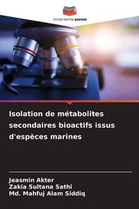 Produktbild: Isolation de m&eacute;tabolites secondaires bioactifs issus d'esp&egrave;ces marines