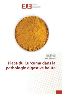 Produktbild: Place du Curcuma dans la pathologie digestive haute