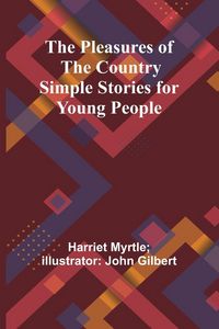 Produktbild: The Pleasures of the Country Simple Stories for Young People