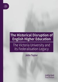 Produktbild: The Historical Disruption of English Higher Education