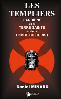 Produktbild: Les Templiers Gardiens de la Terre Sainte et de la Tombe du Christ