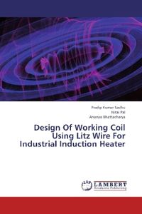 Produktbild: Sadhu, P: Design Of Working Coil Using Litz Wire For Industr
