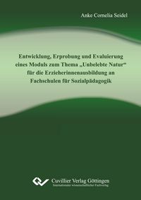 Produktbild: Entwicklung, Erprobung und Evaluierung eines Moduls zum Thema "Unbelebte Natur" f&uuml;r die Erzieherinnenausbildung an Fachschulen f&uuml;r Sozialp&auml;dagogik