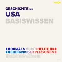 Produktbild Geschichte der USA (Vereinigte Staaten von Amerika) - Damals bis heute. Ereignisse, Personen, Zusammenhänge - Basiswissen