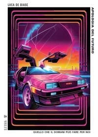 Produktbild: Apologia del futuro. Quello che il domani pu&ograve; fare per noi