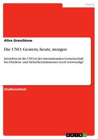 Produktbild: Die UNO. Gestern, heute, morgen